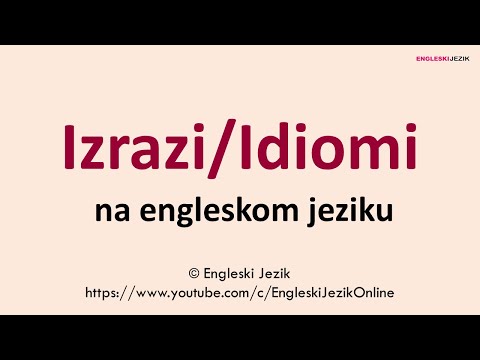 Izrazi/ Idiomi na engleskom jeziku