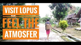 Visit Lopus - Suatu Pagi Di Desa Lopus, Delang
