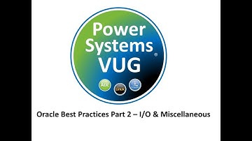 2020 8 27 Oracle Best Practices Part 2 - I/O & Miscellaneous