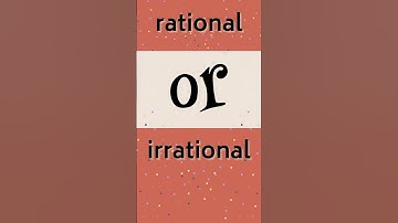 Rational or Irrational? #maths #education #math