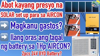 Abot kaya na PRESYO ng SOLAR SET UP para sa 1hp AIRCON unit | Matagal na oras sa paggamit ng BATTERY