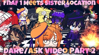 Dare/Ask Fnaf Video Part2/3 ~ Gacha Club💖💖 ~ (Fnaf 1 Meets Sister Location Part 4)❤️❤️