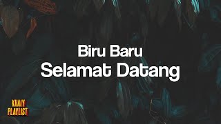 Biru Baru - Selamat Datang [Unofficial Lyrics]