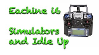 Simulators and idle up on the Eachine i6 transmitter - tutorial #VLTRA_FPV