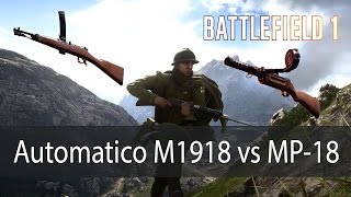 Automatico M1918 vs MP-18 ▶ Battlefield 1