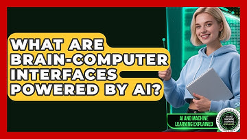 What Are Brain-computer Interfaces Powered By AI? - AI and Machine Learning Explained