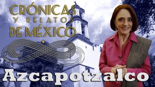 Crónicas y relatos de México - Azcapotzalco (06/06/2013)