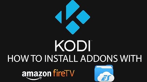 How To Install Kodi Plugins on Fire TV without a computer or ADBFire with ES File Explorer