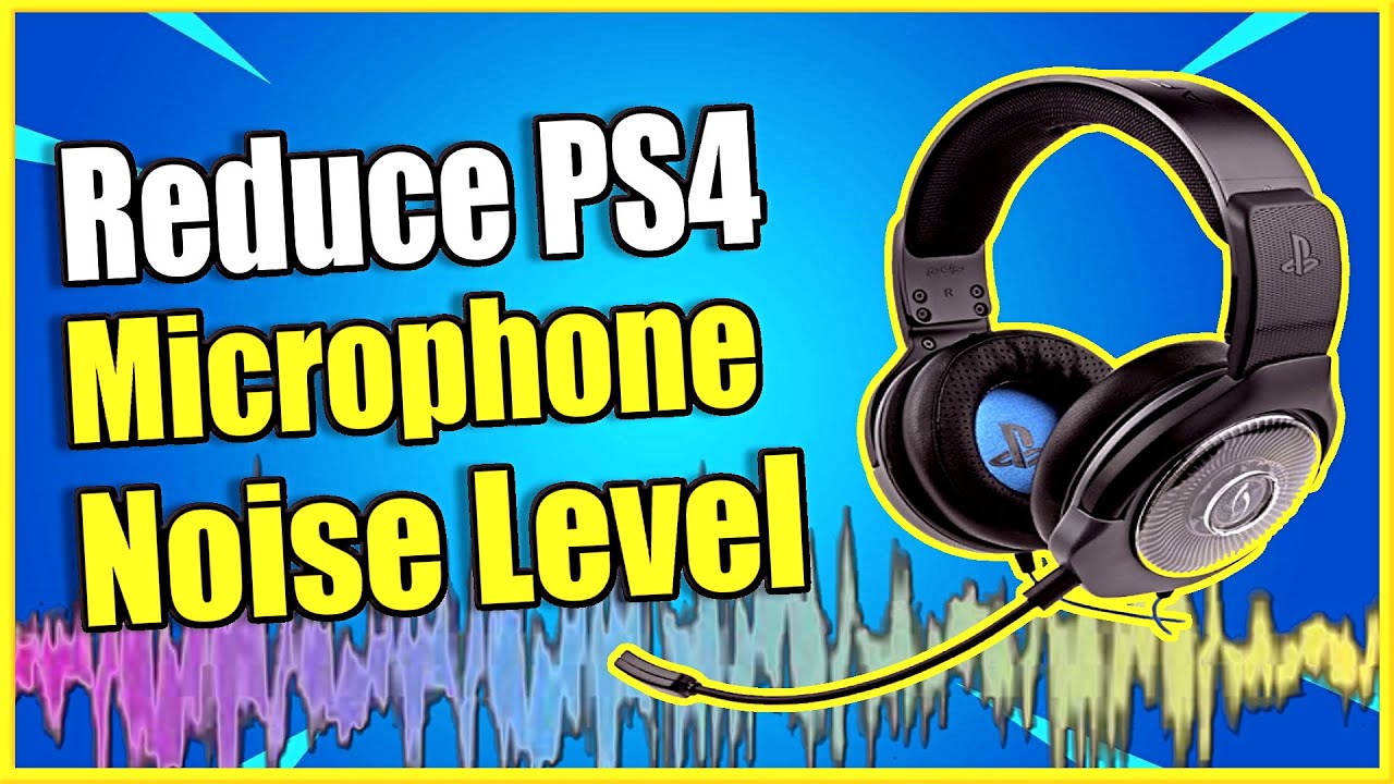 How to Reduce Background Noise on PS4 Microphone Method)