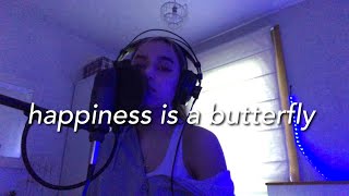 happiness is a butterfly - lana del rey (cover)