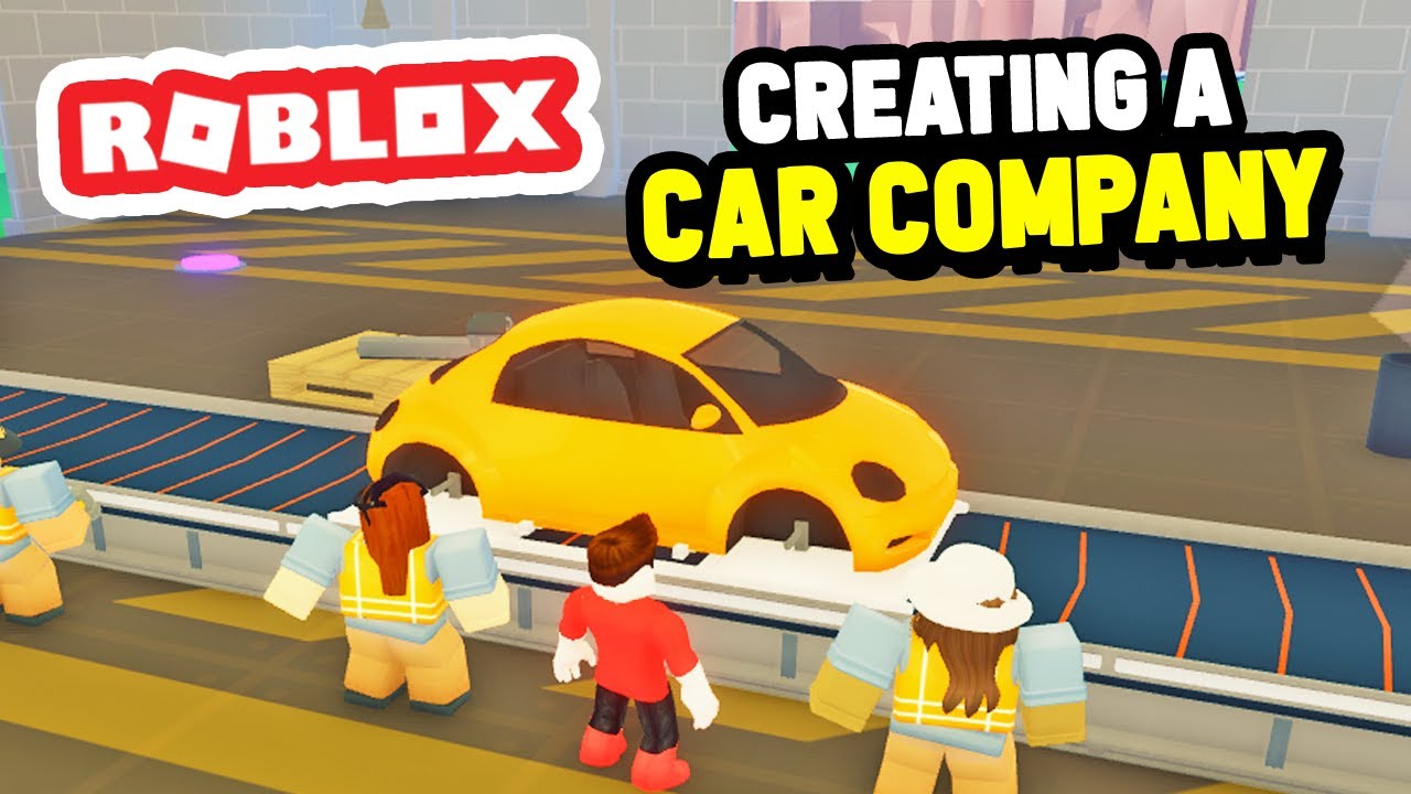 Building My Own CAR COMPANY in Roblox Car Factory Tycoon - YouTube