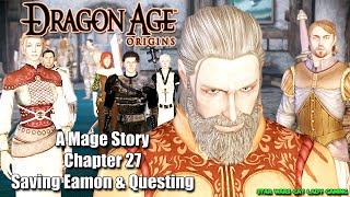 Dragon Age Origins: A Mage Story - Chapter 27 (Saving Eamon &amp; Questing)