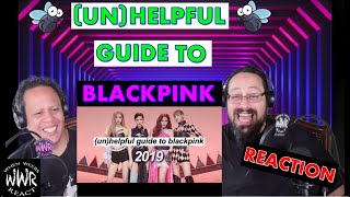 An Unhelpful Guide To Blackpink (2019 version) (reaction)