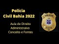 POLÍCIA CIVIL BAHIA 2022 | AULA 01 | DIREITO ADMINISTRATIVO