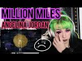 REACTION | ANGELINA JORDAN "MILLION MILES"