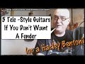 5 Tele Style Guitars If You Don't Want A Fender