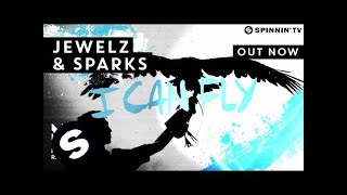 Jewelz & Sparks - I Can Fly (OUT NOW)