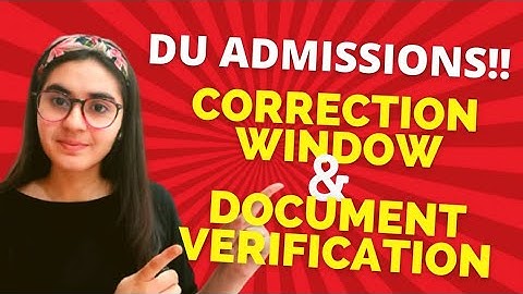 DU Correction Window & Document Verification |  Admission Proces Explained