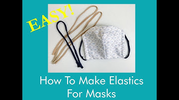 How to Make Elastics for a Face Mask, Elastic strings,Elastic for DIY Mask,Easy to make elastic band