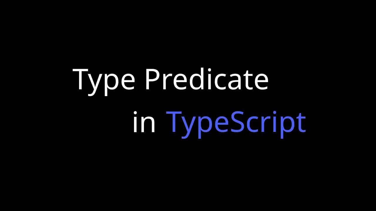 Type Predicate in TypeScript - YouTube