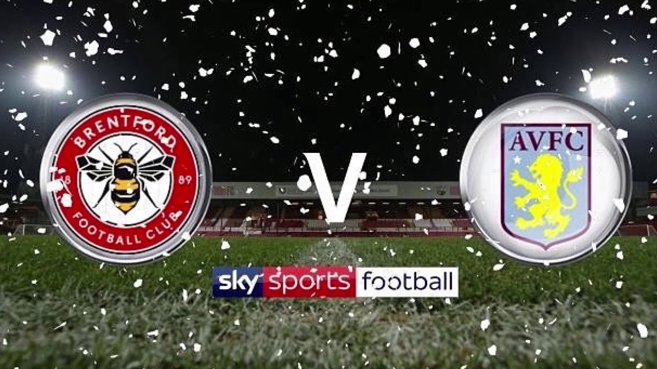 BRENTFORD VS ASTON VILLA PREVIEW - YouTube