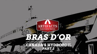 Canada’s Hydrofoil | Part 2 | Artifacts Interview Series