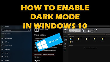 HOW TO ENABLE DARK MODE IN WINDOWS 10