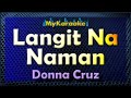 LANGIT NA NAMAN - Karaoke version in the style of DONNA CRUZ