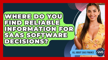 Where Do You Find Reliable Information For SaaS Software Decisions? - All About SaaS Finance