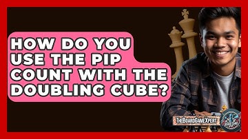 How Do You Use The Pip Count With The Doubling Cube? - The Board Game Xpert