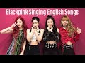 Blackpink Singing English Songs