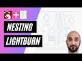 Tutorial Lightburn: Nidificazione (NESTING) avanzata con Lightburn e SVGNEST