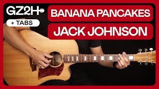 Banana Pancakes Guitar Tutorial Jack Johnson |Studio Version + Easy Chords|