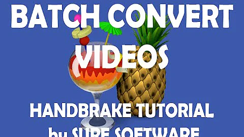 Batch Convert Videos - Handbrake Tutorial by Sure Software