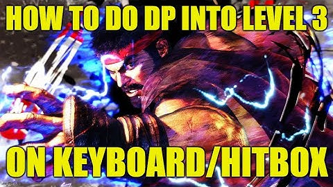 How to do Dp into level 3 on Hitbox and Keyboard  Street fighter 6