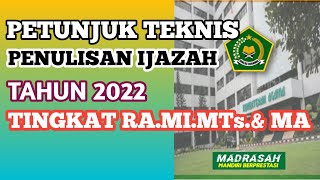 Juknis Penulisan Ijazah Tahun 2022 || Kementrian Agama pada RA,MI,MTS,MA Terbaru