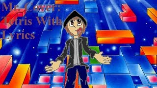 Mr. Cover: Tetris With Lyrics