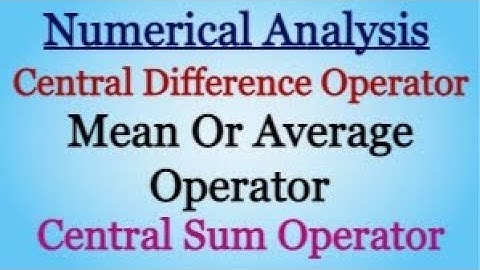 Central Difference Operator | Mean Or Average Operator | Central Sum Operator | Numerical Analysis |