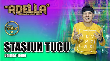 STASIUN TUGU - Dimas Tedjo - OM ADELLA