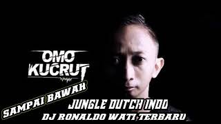 DJ RONALDO WATI SAMPAI BAWAH TERBARU//JUNGLE DUTCH 2020