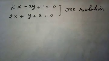 Find the condition so that the pair of LE kx+3y+1=0, 2x+y+3=0 has exactly one solution,  class 10