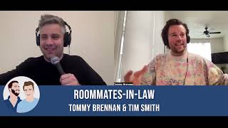 Roommates-In-Law w/ Tommy Brennan & Tim Smith #128 - The Sand Hole