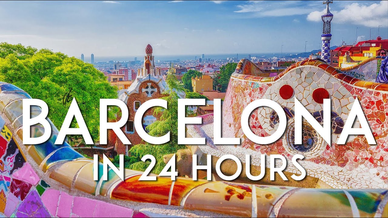 One Day In Barcelona 24 Hour Barcelona Travel Guide Youtube