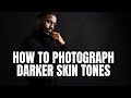 Dark Skin Photography Tips for Beginner Photographers | How to Photograph Dark Skin Tones