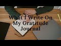 What I Write On My Gratitude Journal