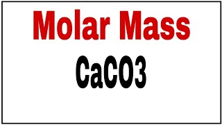 Molar mass CaCO3|Calculate molecular weight Calcium carbonate|Calcium carbonate Molar mass