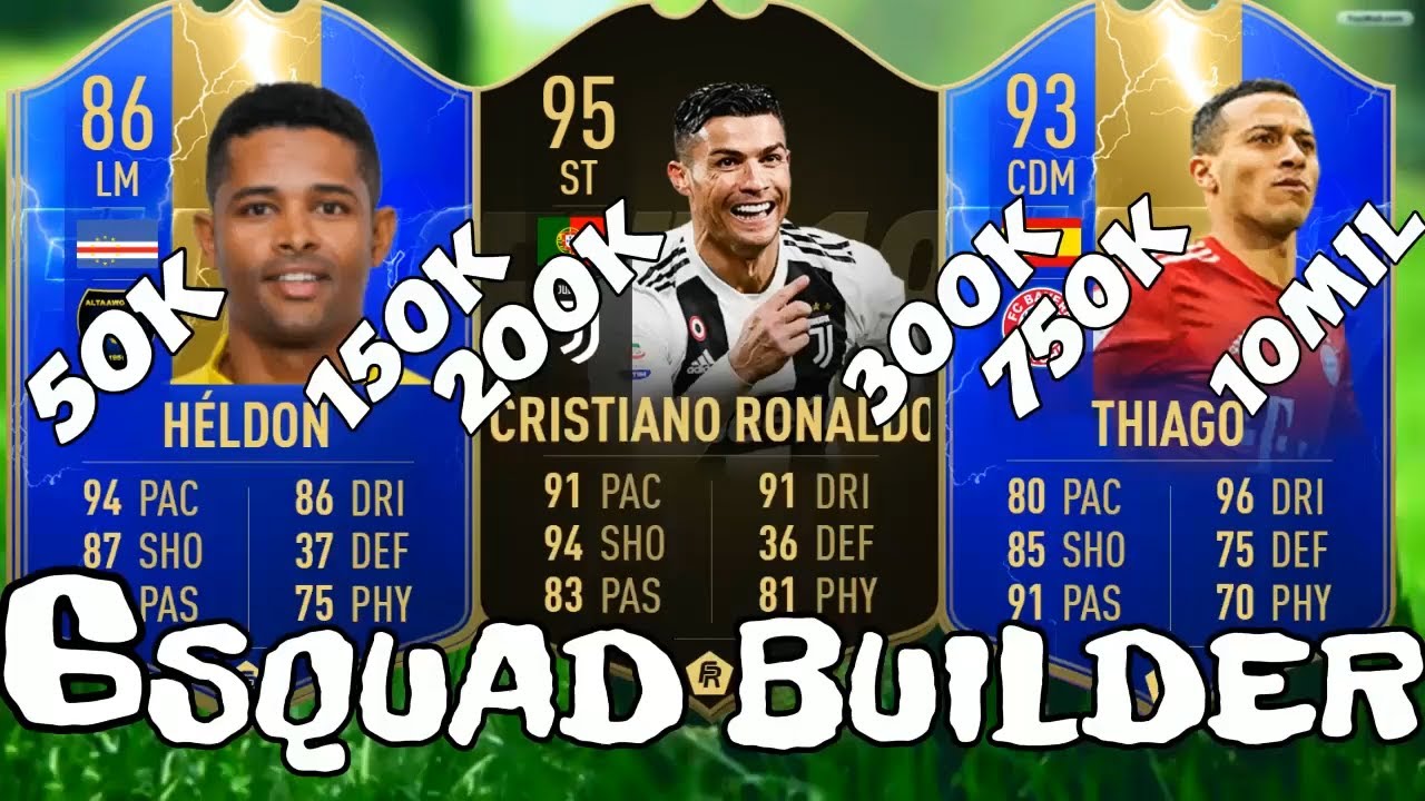 SQUAD BUILDER 50k 150k 200k 300k 750k 10MIL FIFA 19