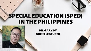 SPECIAL EDUCATION (SPED) IN THE PHILIPPINES with Dr. Gary Dy