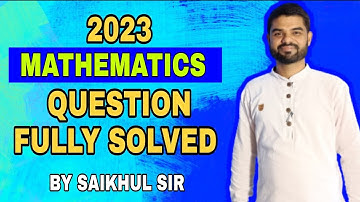 HSLC 2023 Mathematics Question Paper fully Solved (MCQ/VSA) by Saikhul Sir