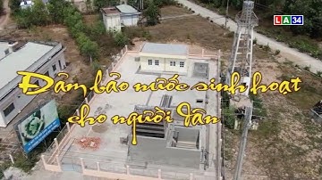 Phóng sự: Đảm báo nước sinh hoạt cho người dân | LONG AN TV